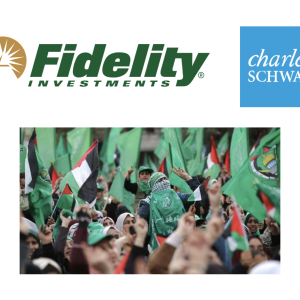 Fidelity Investments and Charles Schwab Funding Hamas: Call Your Broker!